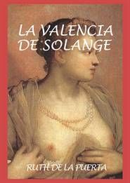 Nueva portada de mi novela «La Valencia de Solange»
